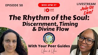 The Rhythm of the Soul: Discernment, Timing & Divine Flow |  EP050