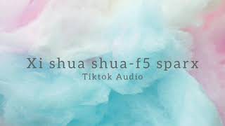 Video thumbnail of "Xi shua shua - f5 sparx TIKTOK (Audio)"