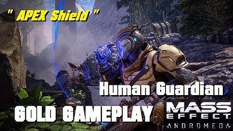 APEX Shield; Human Guardian Gameplay - MASS EFFECT: ANDROMEDA MULTIPLAYER