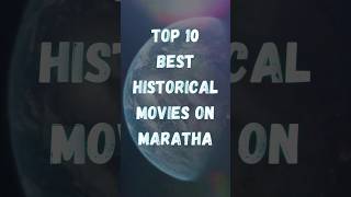 Top 10 best Historical Movies on Maratha Empire | Movies On Shivaji | #top10 #history #movie