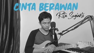 CINTA BERAWAN RITA SUGIARTO (Dangdut Cover)