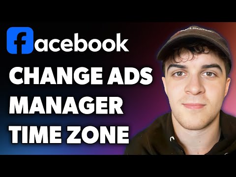 How to Change Facebook Ads Manager Time Zone (Full 2024 Guide)