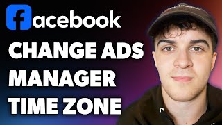 How To Change Facebook Ads Manager Time Zone Full 2024 Guide