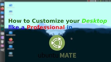 Make Ubuntu MATE look Modern and Beautiful