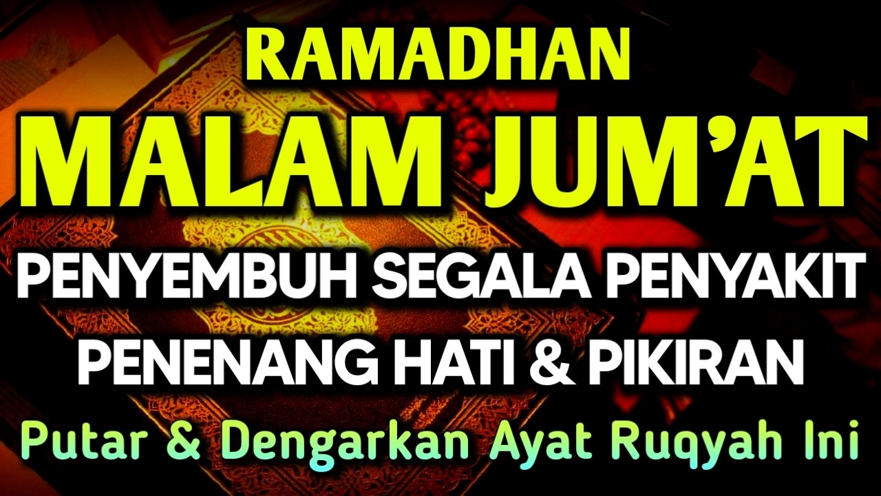 MALAM JUM'AT RAMADHAN DOA PENY3MBUH SEGALA PENY4KIT 🤲 INSYAALLAH S4KIT DITUBUHMU S3MBUH RUQYAH SYIFA