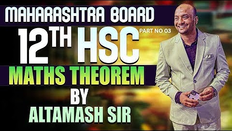 HSC 12th Maths: Master the Power of Theorems! by altamash sir part no 01