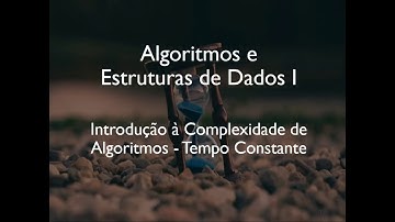 Aula 050 - Introdução à Complexidade de Algoritmos   tempo constante