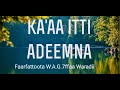 Faarfannaa Haaraa Afaan Oromoo SDA KAÁA ITTI ADEEMNA Faarfattoota Waldaa Waradii Sda Songs 