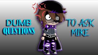 Dumb Questions To Ask Mike Fnaf Ft. Fnaf 4 Tormentors & Others Gacha Club