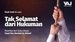 [Kisah Aneh & Lucu] Tak Selamat dari Hukuman