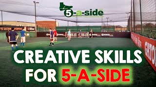 How to create chances in 5aside  the skills to master