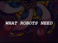 AWAAWA ¬ What Robots Need ¬ Traducida