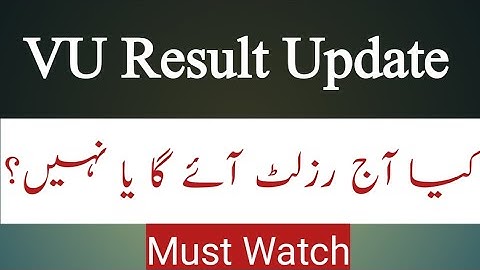 Kya Aaj Result Aay Ga? 🤔 VU Final Term Result Fall 2022 update