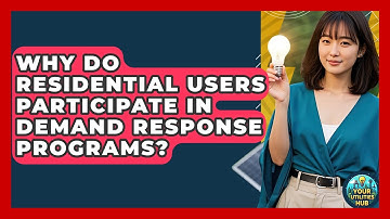 Why Do Residential Users Participate in Demand Response Programs? - Your Utilities Hub