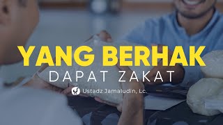 Orang-orang yang Berhak Mendapat Zakat - Ustadz Jamaludin, Lc. - Ceramah Agama