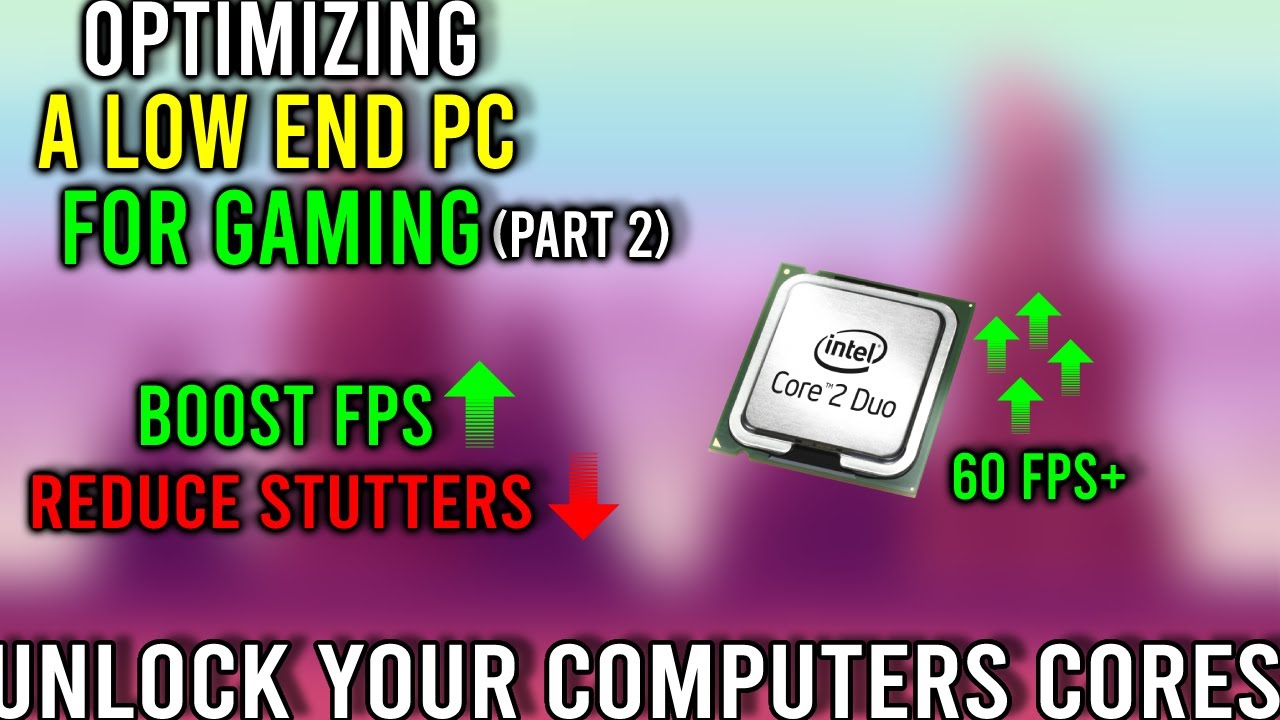 How to OPTIMIZE a LOW END PC for Gaming/Youtube | Unlock your Computer ...