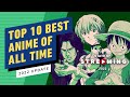 Top 10 best anime series of all time 2022 update