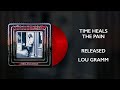 Lou Gramm TIME HEALS THE PAIN 2026 RELEASED Official Audio