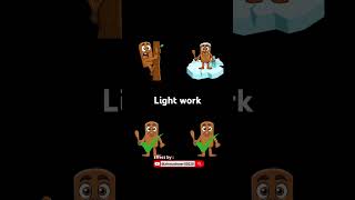 Light work
