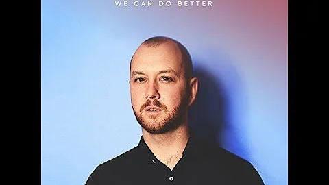 Matt Simons   We Can Do Better