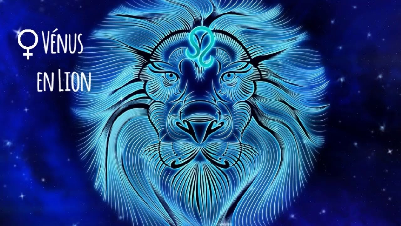 ♀ Vénus en Lion ♌ || Astrologie