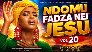 NDOMUFADZA NEI JESU 😭🙏 | Deep Shona Gospel Worship Mix 2026