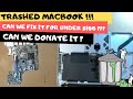 $100 Trashed Macbook Pro, Restoration &amp; Rebuild (Upcycle)