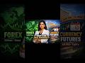 forex & currency futures !