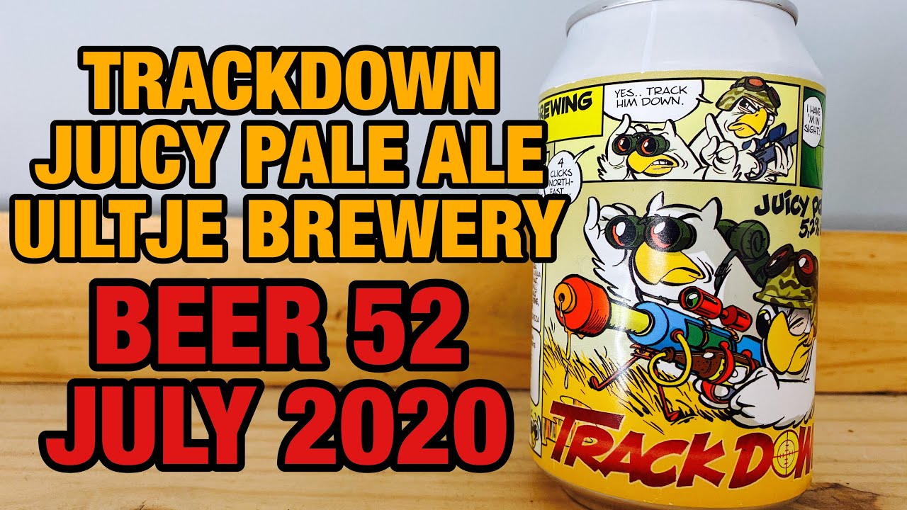Trackdown Juicy Pale Ale Uiltje Brewery Beer52 July 2020 YouTube