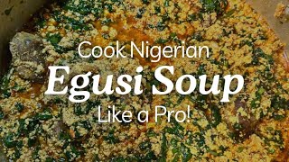 Cook Egusi Soup Like a Pro