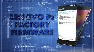 Lenovo P2 STOCK Firmware | Restore Bootlooped Lenovo P2 | How to get OTA updates