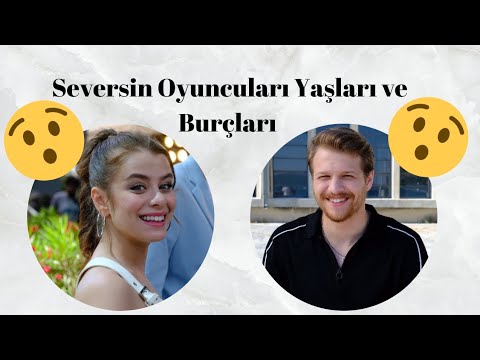 Seversin Oyuncuları Yaşları ve Burçları