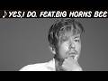 ♪Yes,I do. feat.BIG HORNS BEE / 米倉利紀 [歌詞動画] [歌詞付き]