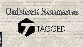 How to unblock someone on Tagged | Mobile App (Android & Iphone)