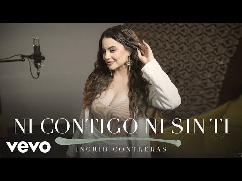 Ingrid Contreras - Ni Contigo Ni Sin Ti