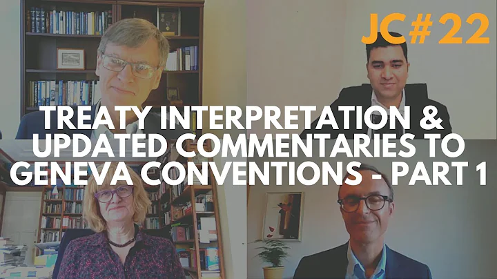Treaty Interpretation and the Updated ICRC Commentaries on the Geneva Conventions - Part 1 | 22 | JC
