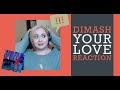 Dimash - Your Love - REACTION