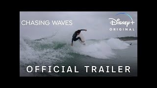 Chasing Waves | Official Trailer | Disney+