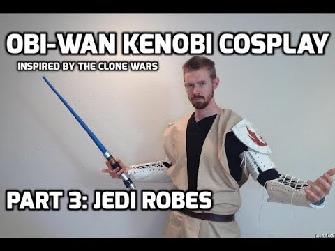 Obi-Wan Kenobi Cosplay - Part 3: Jedi Robes!