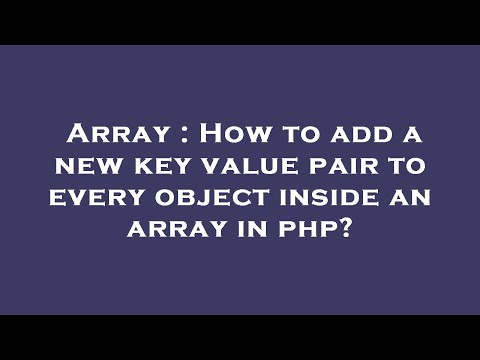 Array : How to add a new key value pair to every object inside an array in php?