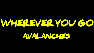 Avalanches - Wherever You Go (Lyrics) ft. Jamie XX, Neneh Cherry, Clypso