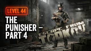 LVL 44 Tarkov 1 0 The Punisher Part 4
