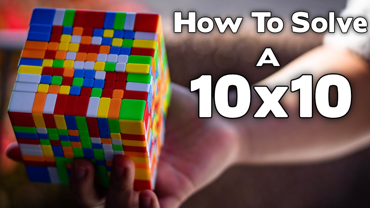 How To Solve A 10x10 Rubik's Cube 