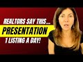 Realtors say thislisting presentation to get 1 listing a day