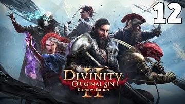 Divinity: Original Sin 2 Playthrough [Part 12]