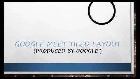 Google Meet Layout View