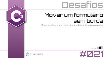 Desafios de C# 021 - Mover um formulário sem borda
