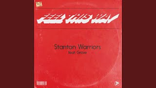 Feel This Way (feat. Grove) - Stanton Warriors