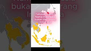Asal Usul Nama Indonesia  Fakta Sejarah U0026 Perjuangan Bangsa