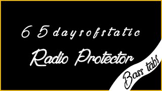 65daysofstatic - Radio Protector (bass tab)